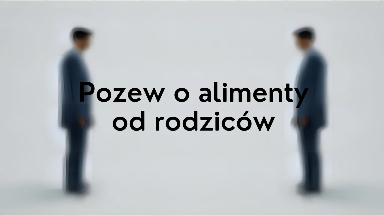 Pozew o alimenty od rodziców
